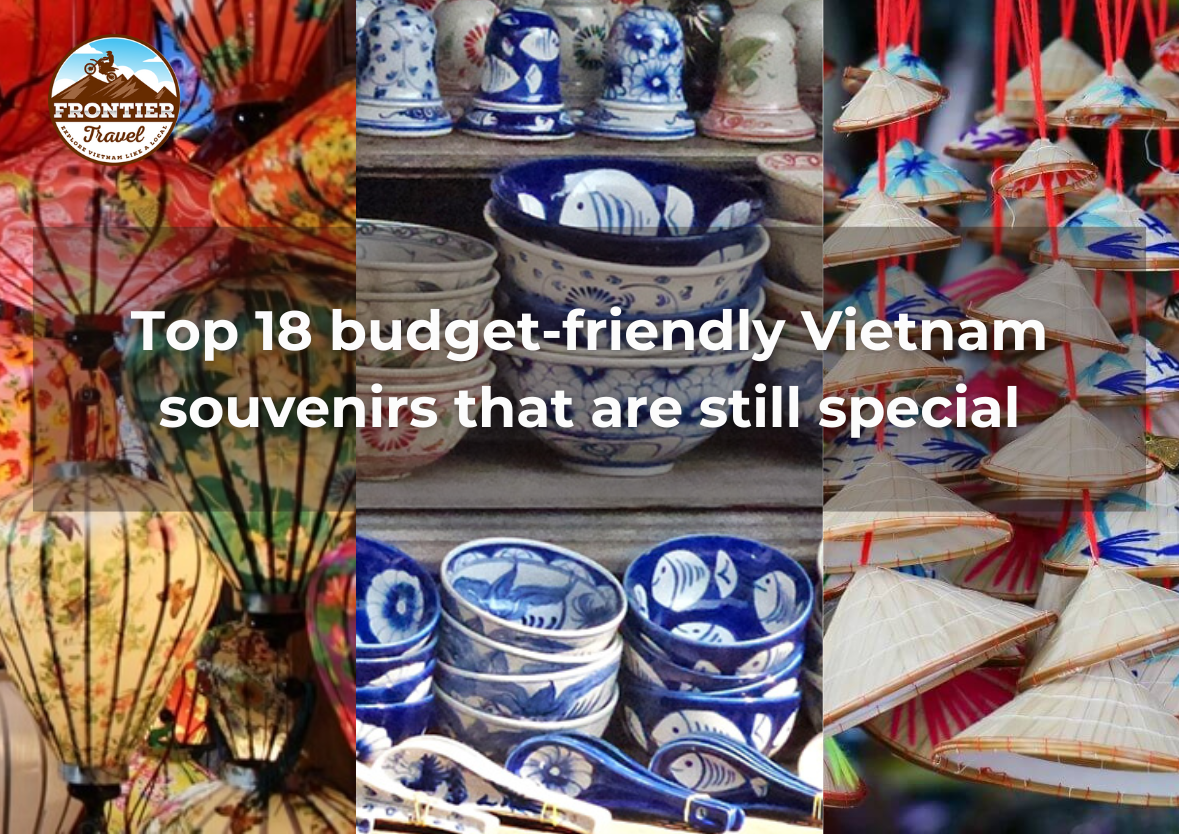 Top 18 Budget-friendly Vietnam Souvenirs That Are Still Special